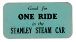"GOOD FOR ONE RIDE IN THE STANLEY STEAM CAR" TICKET.