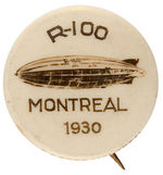 FAMOUS AIRSHIP "R-100 MONTREAL 1930" BUTTON.