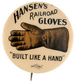 HANSEN'S RAILROAD GLOVES 'BUILT LIKE A HAND'" EARLY BUTTON.