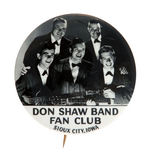 "DON SHAW BAND FAN CLUB SIOUX CITY, IOWA" BEAUTIFUL REAL PHOTO BUTTON.