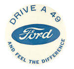 RARE LARGE 3.5" "DRIVE A 49 FORD..."