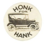 "HONK FOR HANK" STRIKING BUTTON FOR POLITICIAN OR AUTO DEALER.