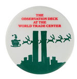 RARE 1985 BUTTON FROM "OBSERVATION DECK AT THE WORLD TRADE CENTER."