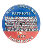 "NEW ENGLAND PATRIOTS 1985 AFC CHAMPIONS" LARGE BUTTON.