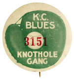 “K.C. BLUES” SERIALLY NUMBERED CLUB MEMBER’S “KNOTHOLE GANG” BUTTON.