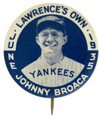 “JOHNNY BROACA/YANKEES/LAWRENCE’S OWN/JUNE 1935” RARE BUTTON.