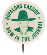 "HOPALONG CASSIDY NOW IN THE JOURNAL" SCARCE BUTTON FROM OREGON AND FROM CPB.