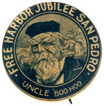 UNCLE BOO-HOO PICTURED ON SAN PEDRO FREE HARBOR BUTTON FROM APRIL 26-27, 1899.