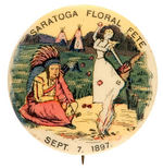 “SARATOGA FLORAL FETE” BEAUTIFUL 1897 BUTTON FEATURING INDIAN FROM CPB.