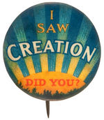 RARE BUTTON FOR “I SAW CREATION/DID YOU?” FROM 1904 ST. LOUIS EXPO EXHIBIT.
