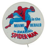 THIRD SEEN "IN THE MIAMI HERALD THE AMAZING SPIDER-MAN" NEWSPAPER COMIC SECTION PROMO BUTTON.