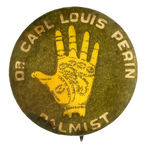 EARLY AND RARE BUTTON FOR FAMOUS “PALMIST.”