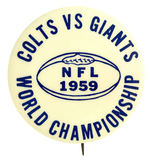 NATIONAL FOOTBALL LEAGUE “COLTS VS. GIANTS” 1959 CHAMPIONSHIP BUTTON.