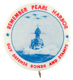 “REMEMBER PEARL HARBOR/BUY DEFENSE BONDS AND STAMPS” RARE BUTTON FROM HAKE COLLECTION.