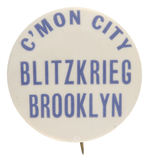 NEW YORK CITY "C'MON CITY - BLITZKRIEG BROOKLYN" COLLEGE BASKETBALL-RELATED BUTTON FROM THE 1940s.