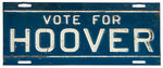 "VOTE FOR HOOVER" EMBOSSED METAL LICENSE PLATE.