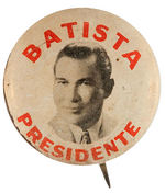 CUBAN CIRCA 1954 BUTTON PICTURING BATISTA AS "PRESIDENTE."