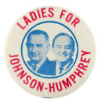 “LADIES FOR JOHNSON/HUMPHREY” RARE 1964 JUGATE BUTTON.