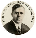 "HUEY P. LONG FOR PRESIDENT" RARE HOPEFUL BUTTON CIRCA 1935.