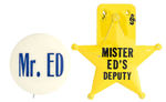 “MR. ED” BUTTON AND “MR. ED’S DEPUTY” TAB ITEM PAIR FROM GREEN DUCK BUTTON CO. ARCHIVE.