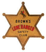"LONE RANGER SAFETY CLUB" RARE STAR BADGE WITH UNLISTED SPONSOR.