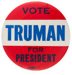 “VOTE TRUMAN FOR PRESIDENT” LARGE NAME BUTTON.