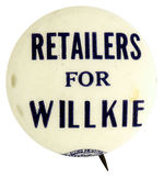 “RETAILERS FOR WILLKIE” BUTTON HAKE #2308.