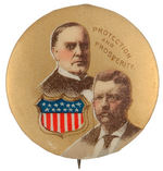 BEAUTIFUL AND RARE McKINLEY & ROOSEVELT “PROTECTION AND PROSPERITY” JUGATE BUTTON.