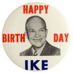 “HAPPY BIRTH DAY IKE” SCARCE BUTTON UNLISTED IN HAKE.