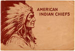 "AMERICAN INDIAN CHIEFS" COMPLETE PREMIUM PICTURE ALBUM.