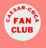 SID CAESAR & IMOGENE COCOA "YOUR SHOW OF SHOWS" FAN CLUB BUTTON.