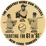 MANTLE/MARIS/RUTH 1961 HOME RUN RECORD QUEST 6" BUTTON FROM MUCHINSKY COLLECTION.