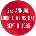RARE LOCALLY ISSUED BUTTON FOR EDDIE COLLINS DAY 1965.