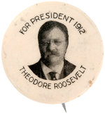 "FOR PRESIDENT 1912 THEODORE ROOSEVELT" PORTRAIT BUTTON.