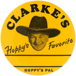 CLARKE'S 3" HOPPY'S FAVORITE/HOPPY'S PAL PERSONAL APPEARANCE RARE BUTTON.
