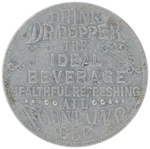 DR. PEPPER C. 1900 "GOOD FOR A DRINK" TOKEN FROM DALLAS, TEXAS.