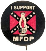 "I SUPPORT MFDP" MISSISSIPPI FREEDOM DEMOCRATIC PARTY BUTTON.