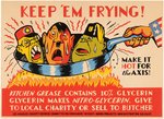 WORLD WAR II ANTI-AXIS "KEEP 'EM FRYING!" KITCHEN GREASE CONSERVATION SIGN.