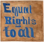 IMPORTANT "JOHN BROWN WAS OUR FRIEND" & "EQUAL RIGHTS FOR ALL" C. 1859 HAND PAINTED BANNERS.