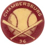 VERY EARLY 1896 CHAMBERSBURG MAROONS BASEBALL CLUB BUTTON.
