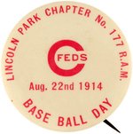 1914 CHICAGO FEDS OF THE FEDERAL LEAGUE "BASE BALL DAY" RARE BUTTON.