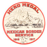 RARE 4" CARTOON "HERO MEDAL MEXICAN BORDER SERVICE 1916-1917."