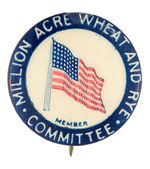 RARE HERBERT HOOVER RELATED BUTTON “MILLION ACRE WHEAT AND RYE COMMITTEE.”