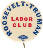 "ROOSEVELT TRUMAN LABOR CLUB" RARE 1944 CAMPAIGN BUTTON.