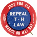 REPEAL TAFT HARTLEY MARCH ON MAY DAY JOBS FOR ALL BUTTON.
