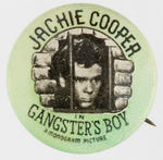 "JACKIE COOPER IN GANGSTER'S BOY" MOVIE PROMO BUTTON.
