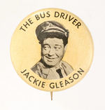 "JACKIE GLEASON THE BUS DRIVER."