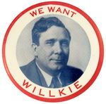 WE WANT WILLKIE" SCARCE LARGE BLUE TONE PHOTO BUTTON.