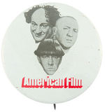 "AMERICAN FILM" BUTTON PICTURING THE THREE STOOGES.