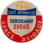 "CAPT. McDONALD'S SPACE BRIGADE" SECOND SEEN 1960s CLUB BUTTON SERIALLY NUMBERED.